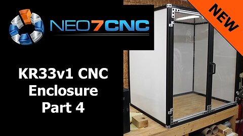 Homemade DIY CNC - KR33v1 CNC Enclosure - Part 4 Final - Neo7CNC.com