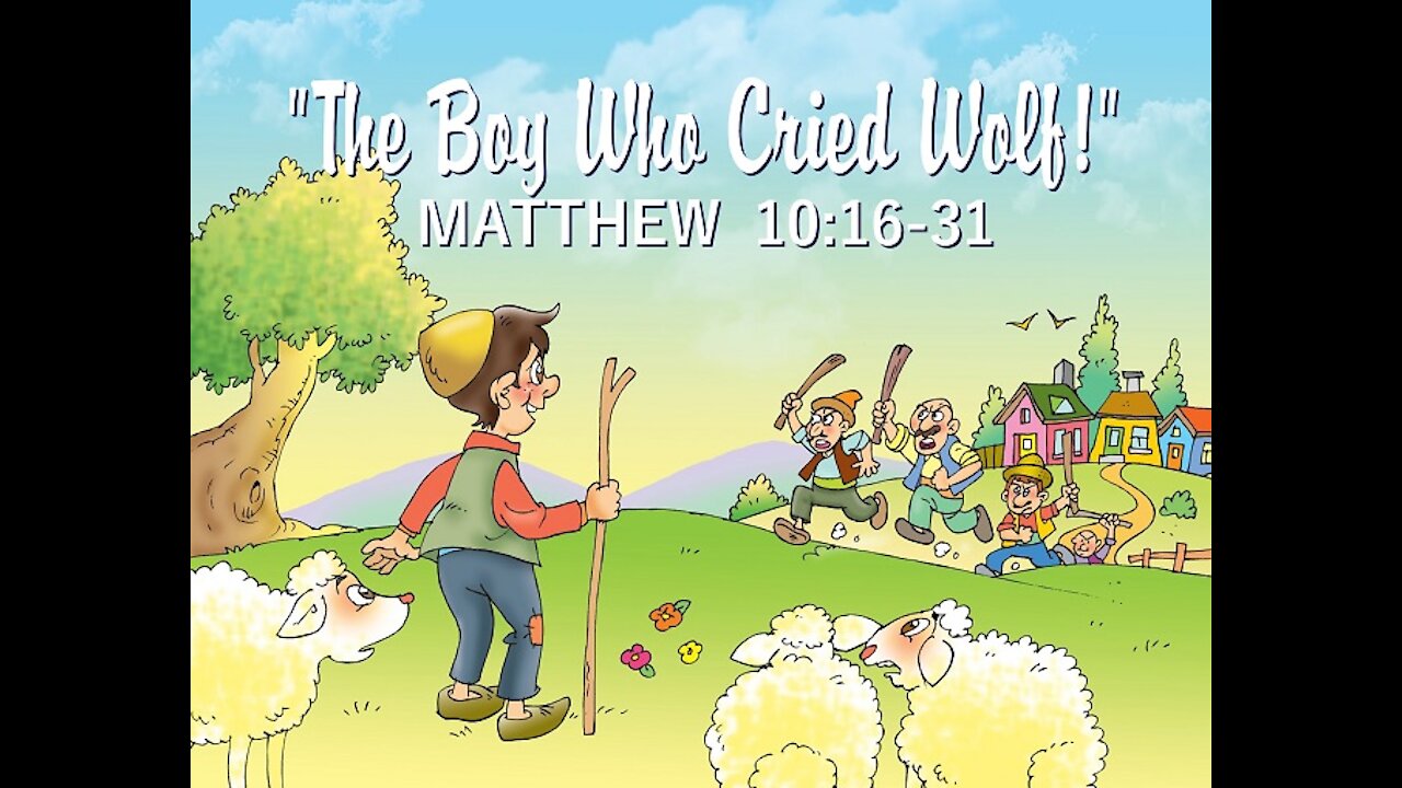 8-8-21 MESSAGE - "The Boy Who Cried Wolf!"