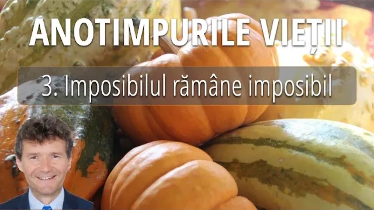 03. Imposibilul rămâne imposibil - Anotimpurile vieții - Dr Horst Mueller