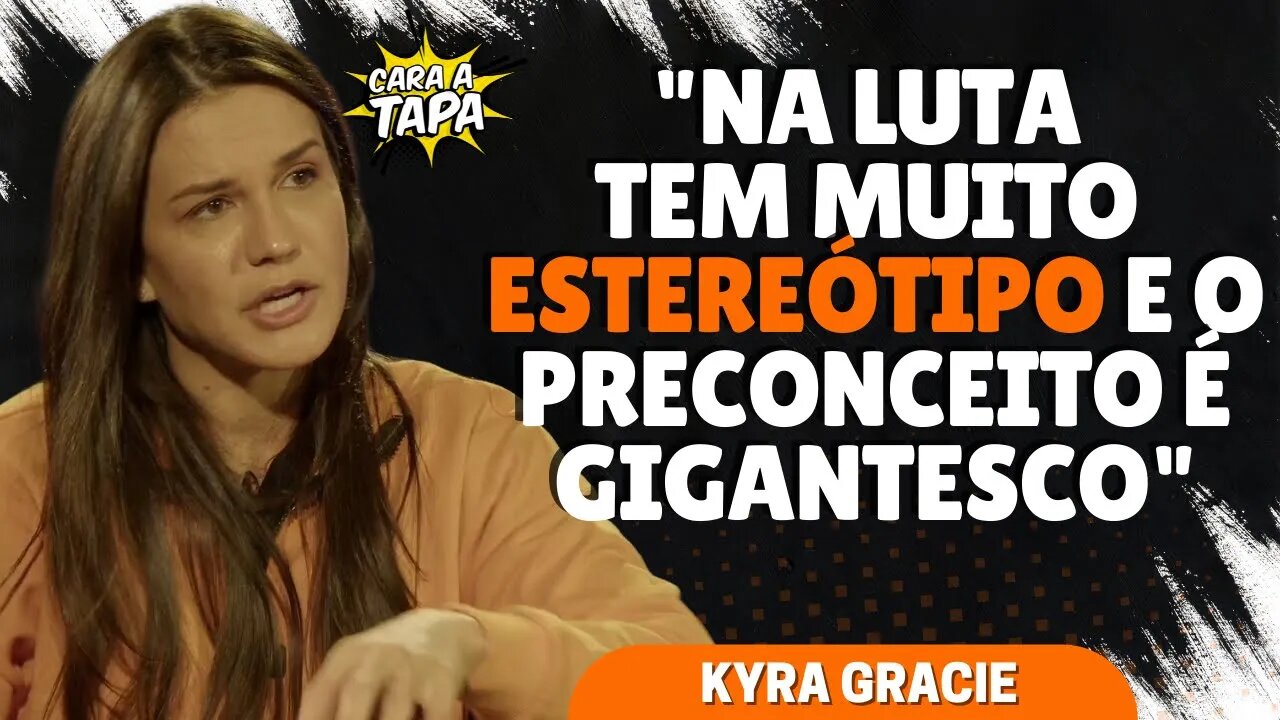 KYRA GRACIE ESTÁ QUEBRANDO PRECONCEITOS, MESMO SEM TER PLANEJADO