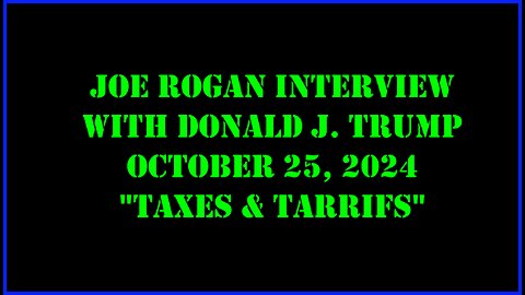 TRUMP on NO TAXES and on TARIFFS : Joe Rogan Interview Clip