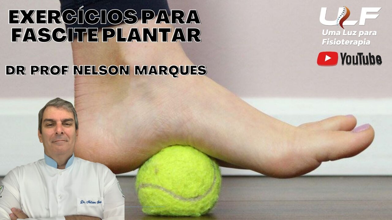 Exercícios para Fascite Plantar - Dr. Prof. Nelson Marques