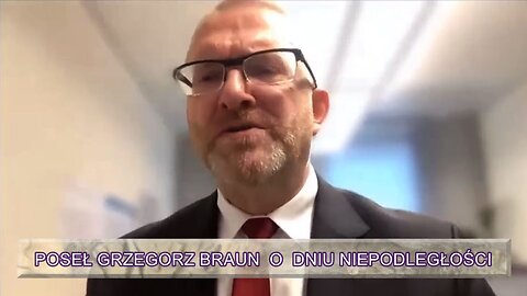 Poseł Grzegorz Braun na temat Marszu Niepodległości i ogólnie na temat niepodległości Polski