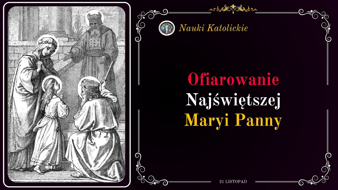 Ofiarowanie Najświętszej Maryi Panny | 21 Listopad