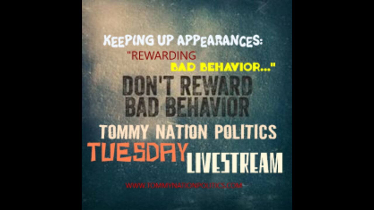 TOMMY NATION POLITICS: "Rewarding Bad Behavior..."