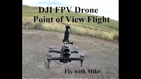 DJI FPV Point of View Flight, Fly with Mike