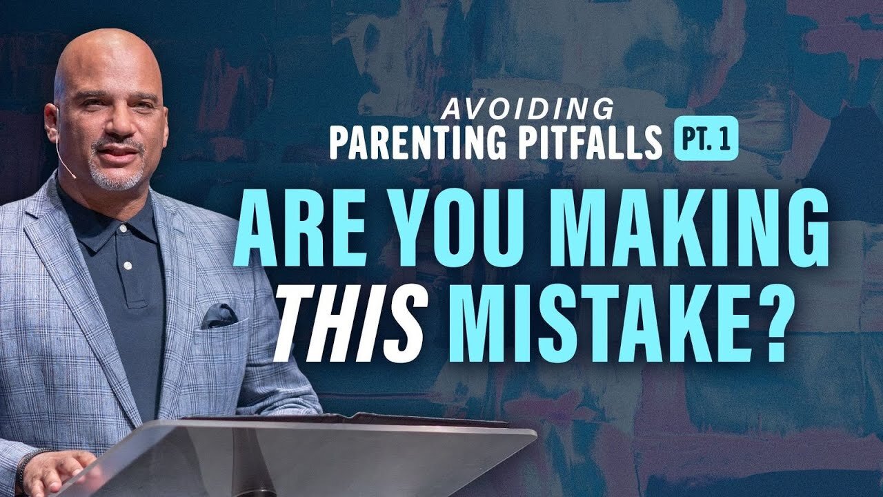 Avoiding Parenting Pitfalls Pt. 1 -- Derek Grier