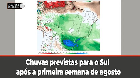 Chuvas previstas para o Sul na semana de agosto e na região Norte chuvas aquém do esperado.