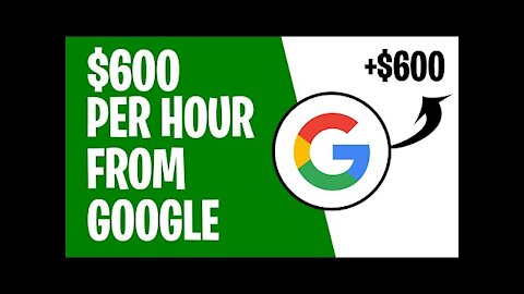 Make $600 Per Hour FOR FREE FROM GOOGLE (Make Money Online 2021)money