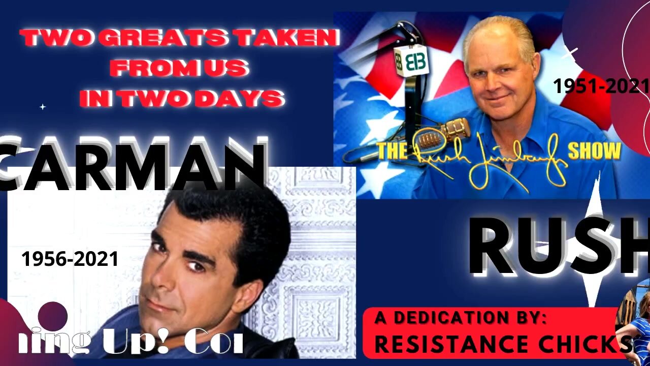 Two Greats Taken in 2 Days: Carman & Rush... A Dedication By Resistance Chicks