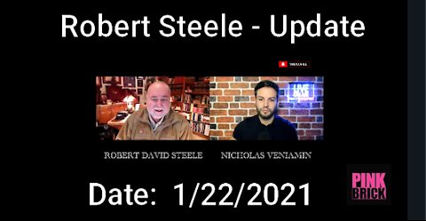 Robert Steele - 1/22/21 Update - Presidential Transition