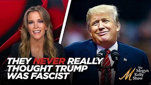Megyn Show- How Apparently Kamala and the Left Never Really Believed Trump Was a Fascist After All