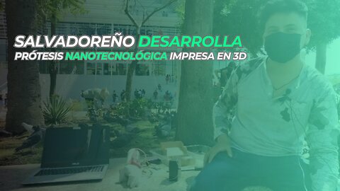 Joven crea revolucionaria prótesis en El Salvador