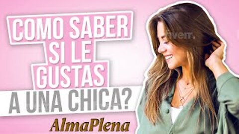 Como Saber Si Le Gustas a Una Chica? 9 Señales De Que ELLA Esta Interesada! Esta Interesada En Ti?