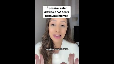 É possível estar grávida e não sentir nenhum sintoma?