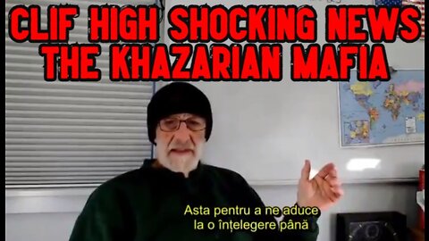 CLIF HIGH SHOCKING NEWS THE KHAZARIAN MAFIA!!