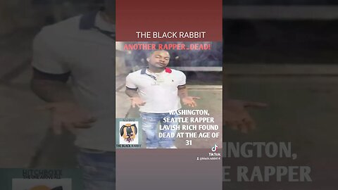 SEATTLE, WASHINGTON RAPPER LAVISH RICH DEAD AT AGE 31