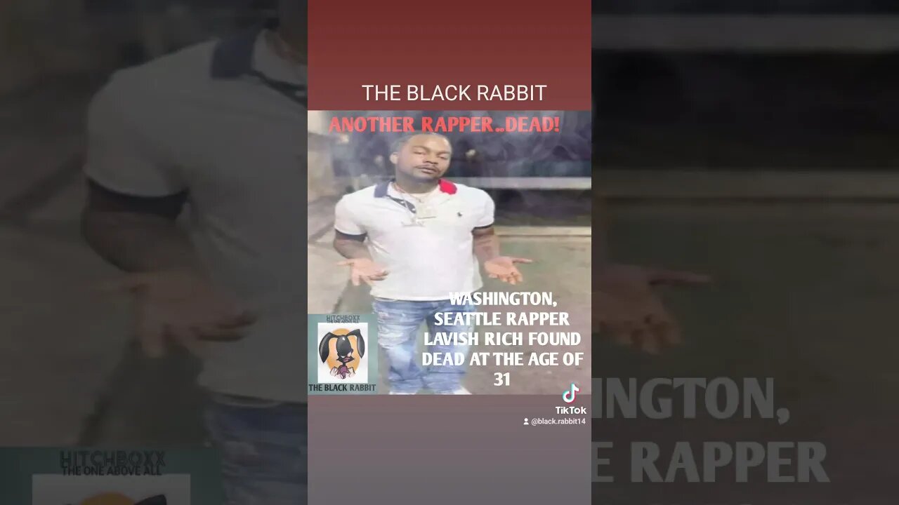SEATTLE, WASHINGTON RAPPER LAVISH RICH DEAD AT AGE 31