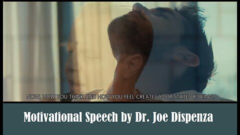 Motivational Speech By Dr. Joe Dispenza: Stop living your life in a state of LACK.