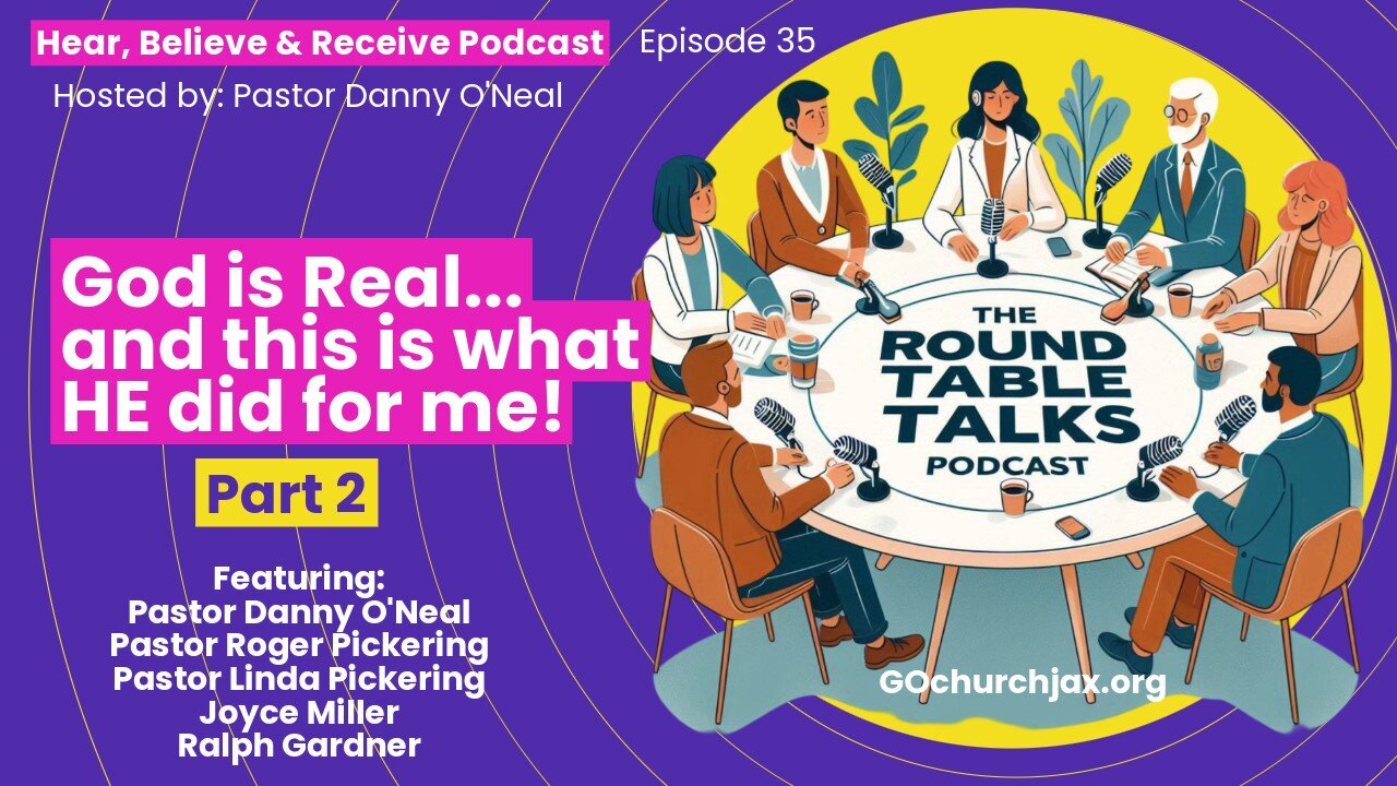 The Round Table Talks Part 2: God is Real and Look what HE did for me!