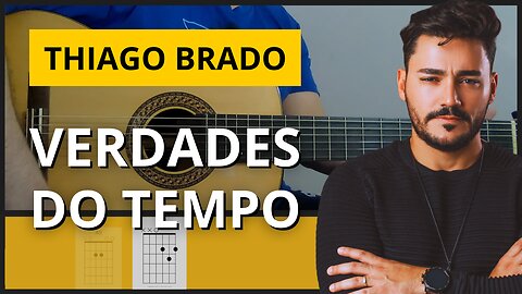 COMO TOCAR Verdades do Tempo - Thiago Brado Ft. André Leite no Violão