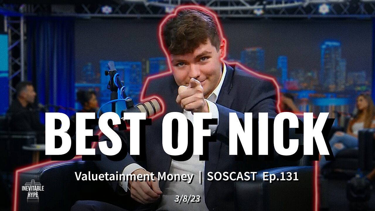 BEST OF NICK | Valuetainment Money - SOSCAST | 3/8/23