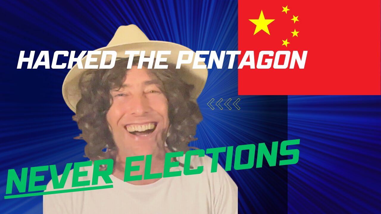 ERNEST BIGOT : China Hacked the Pentagon, But our Voting Systems?? NEVER!