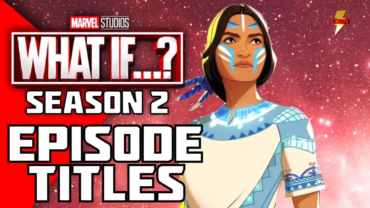 What If Season 2 Update Full Season Title Breakdowns New Heroes and Old Villians Teaser!