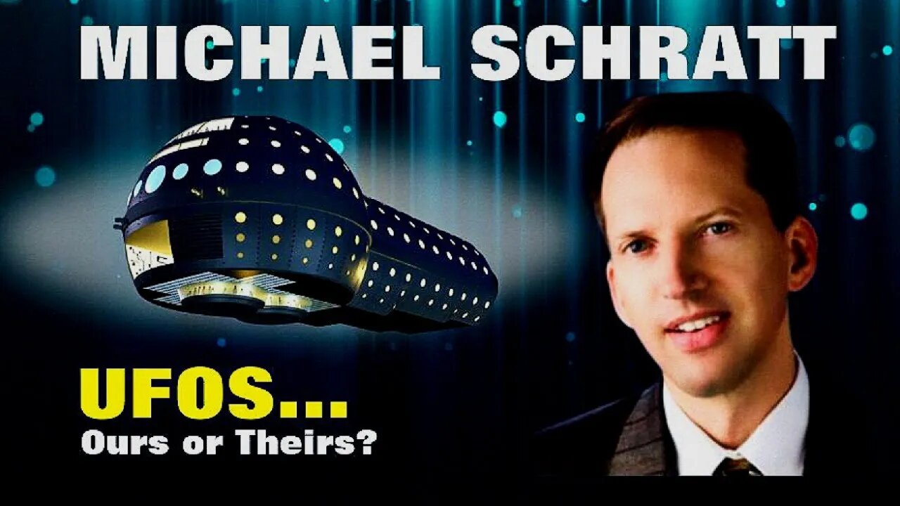 MICHAEL SCHRATT/UFO Historian/Author/UFOS...Ours or Theirs?