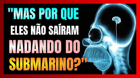 UOL NOTÍCIAS publica matéria PATÉTICA explicando porque era IMPOSSÍVEL sair do SUBMERSÍVEL