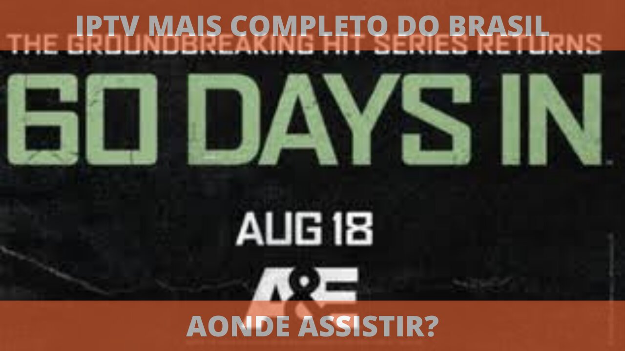 Aonde assistir a série completa 60 DIAS INFILTRADOS