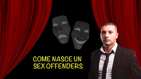 Come nasce un sex offenders