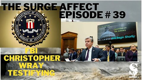 FBI Christopher Wray Testifying Episode # 39