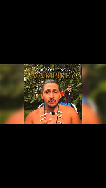 Are You Being A Vampire?