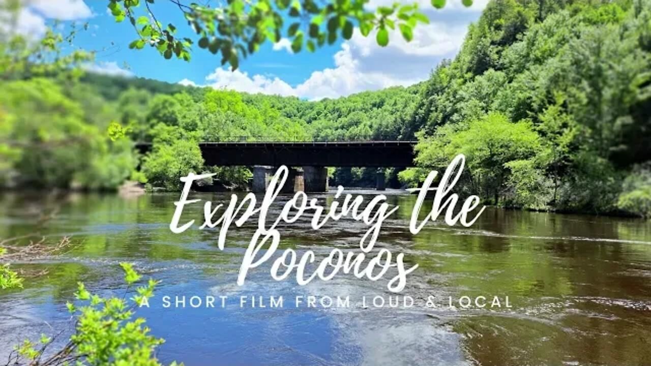 Exploring the Poconos: In and Around Jim Thorpe, PA - A Short Film by Loud & Local