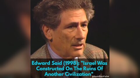 Israel Was Constructed On The Ruins Of Another Civilization (Edward Said:1998)