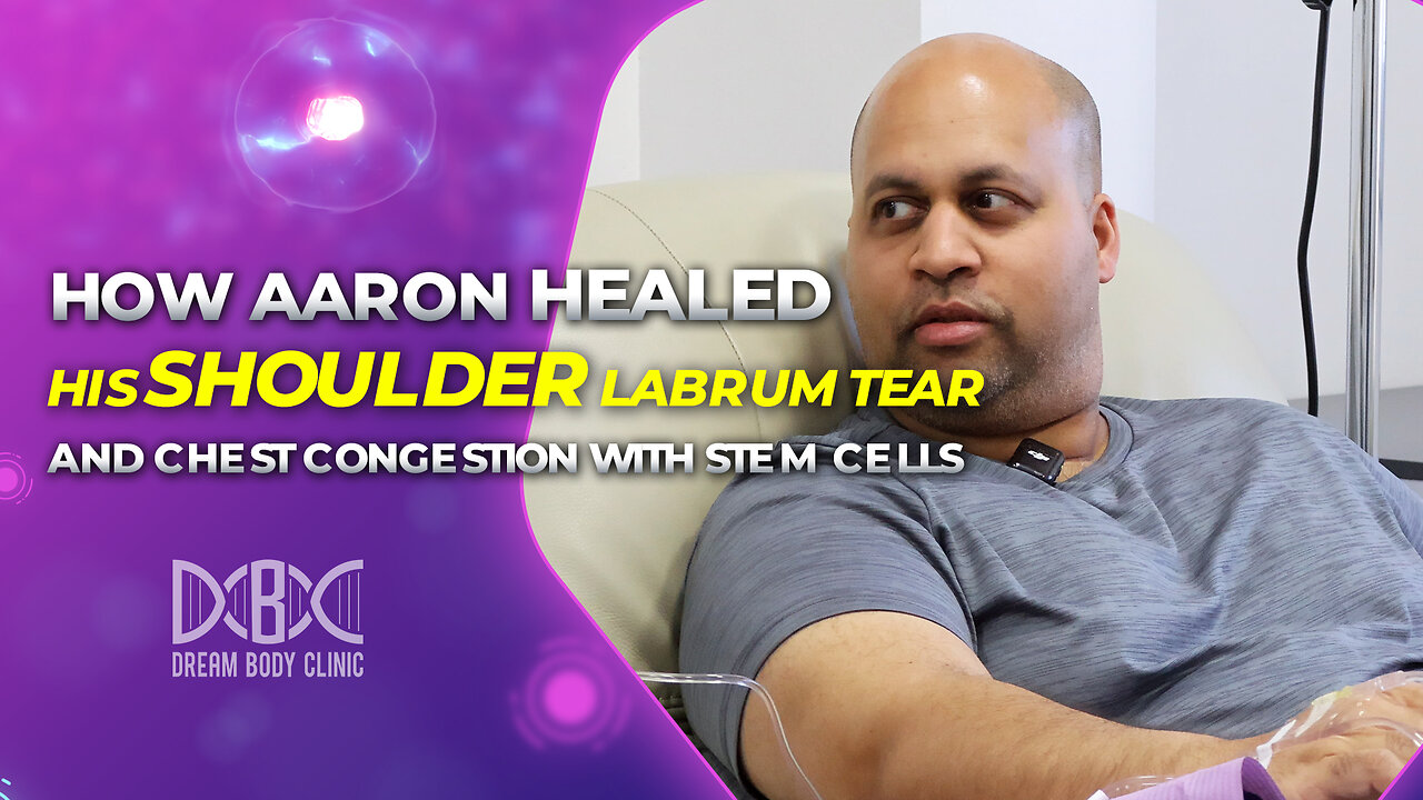 How Aaron Healed his Shoulder Labrum Tear and Chest Congestion with Stem Cells at dream Body Clinic