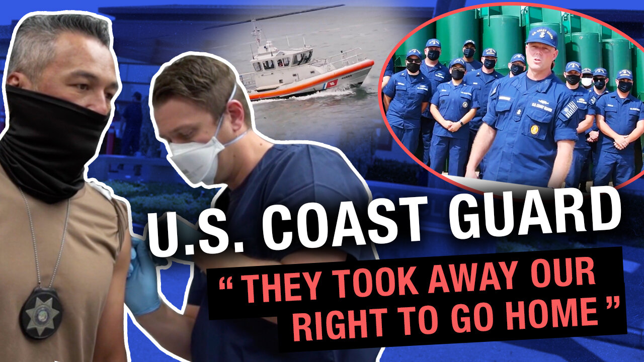 Part Two: U.S Coast Guard Dismissing Unvaccinated Members; Coercion and Denial of Benefits