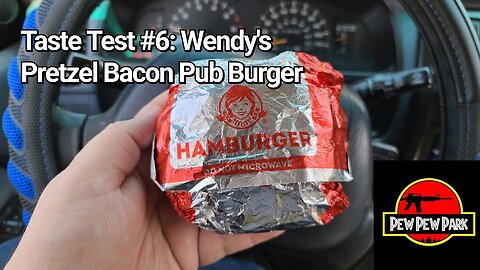 Taste Test #6: Wendy's Pretzel Bacon Pub Burger
