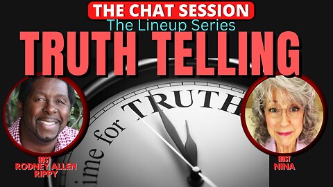 TRUTH TELLING | THE CHAT SESSION