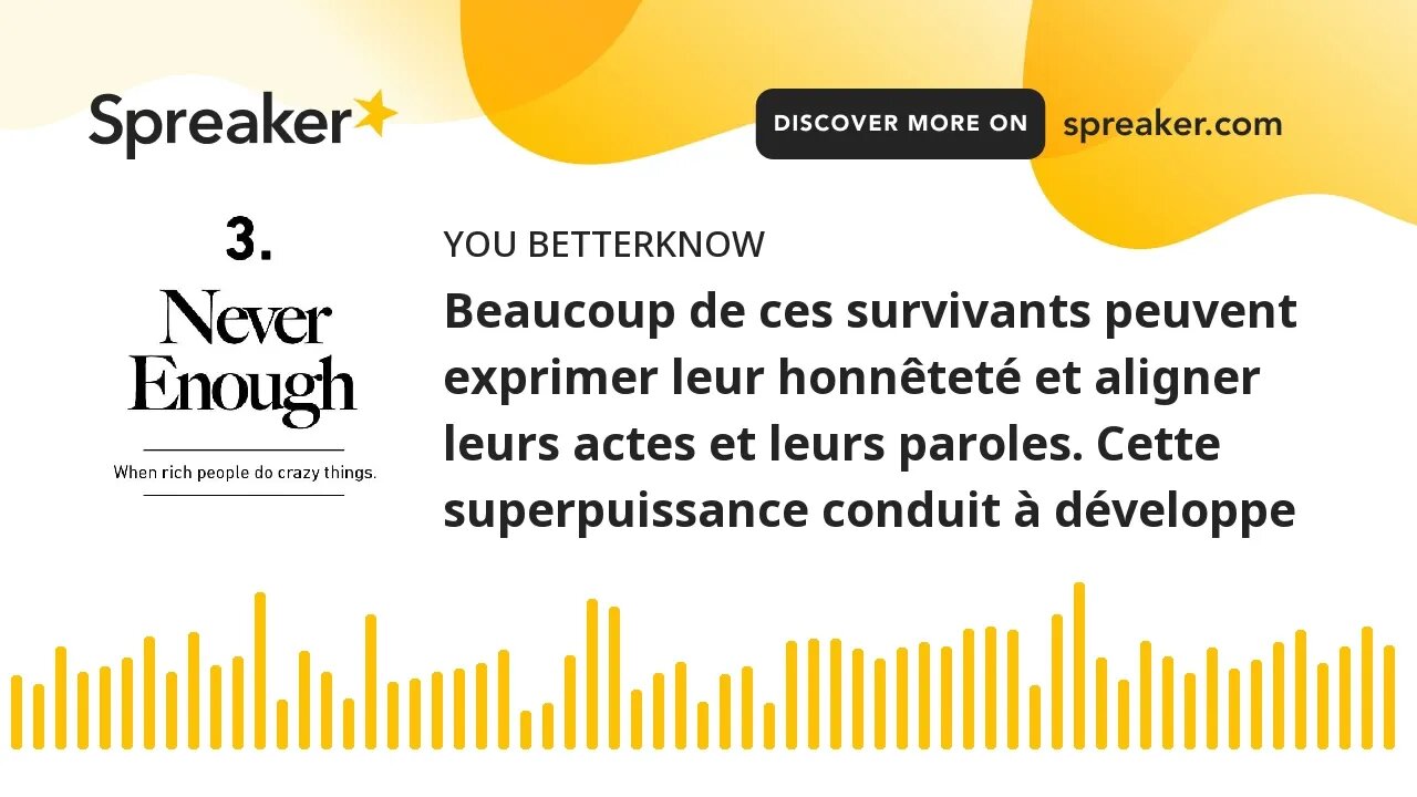 Beaucoup de ces survivants peuvent exprimer leur honnêteté et aligner leurs actes et leurs paroles.