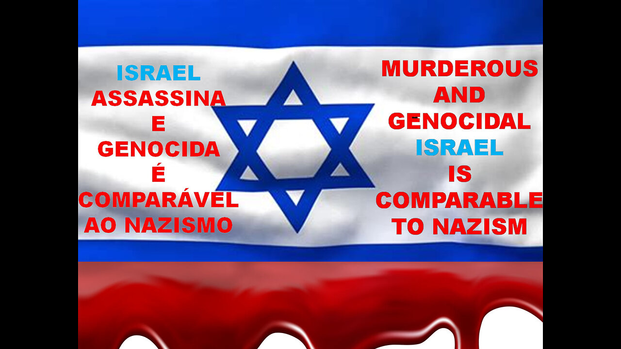 MURDEROUS AND GENOCIDAL ISRAEL IS COMPARABLE TO NAZISM