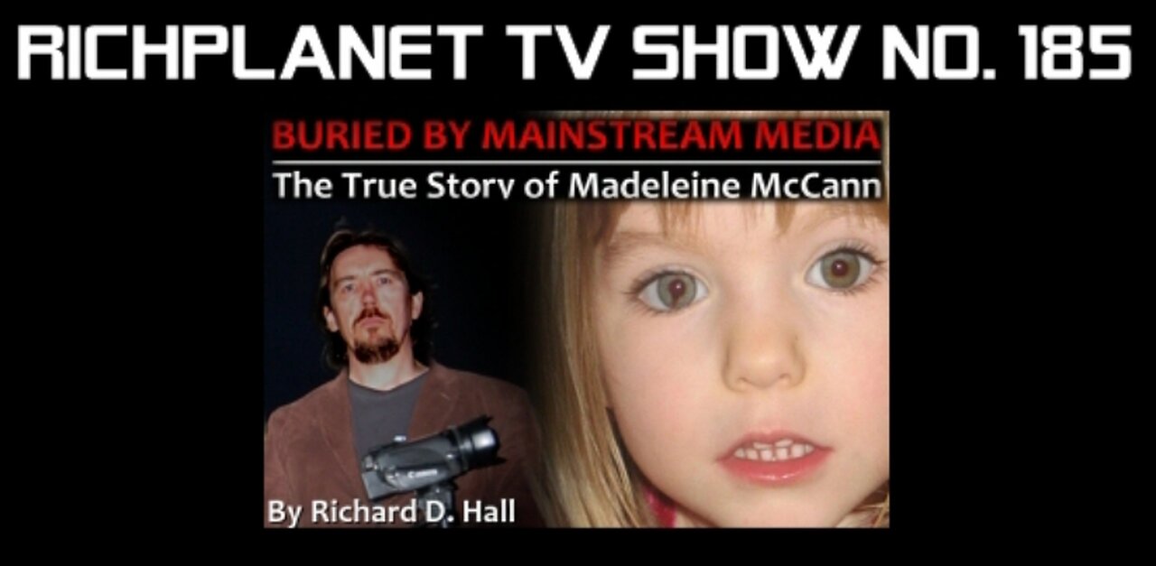 Part 1: Buried by Mainstream Media: The True Story of Madeleine McCann (2014) - Richplanet TV (185)