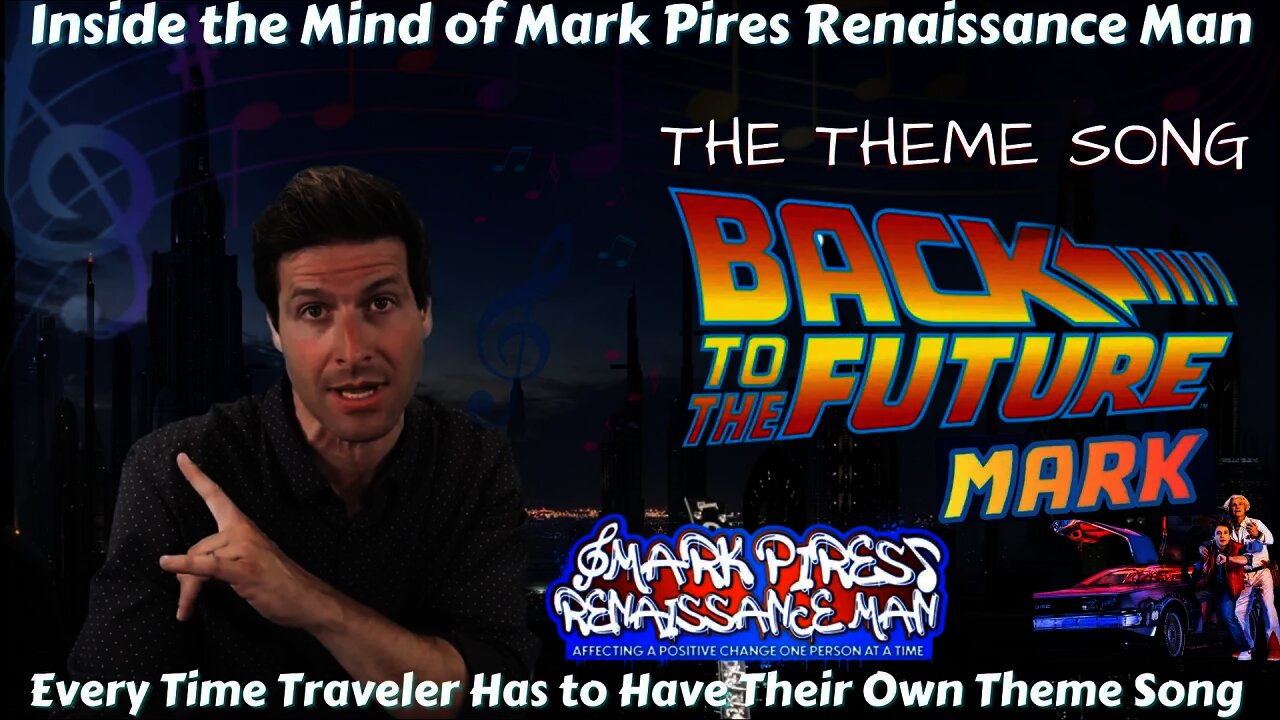 Back To The FutureMark the Theme Song!! Every Time Traveler Needs One!