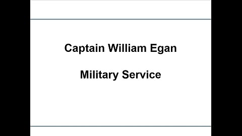 Captain William Egan Military Service