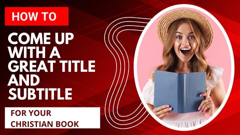 How to Come Up With a Great Book 📕 Title and Subtitle? 🤔 | Christian Nonfiction Book Writing Tips