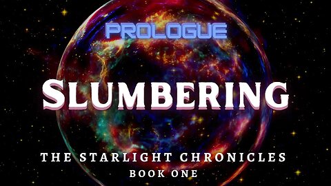 Slumbering, Prologue (The Starlight Chronicles, Book 1)