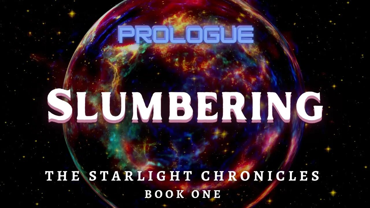 Slumbering, Prologue (The Starlight Chronicles, Book 1)