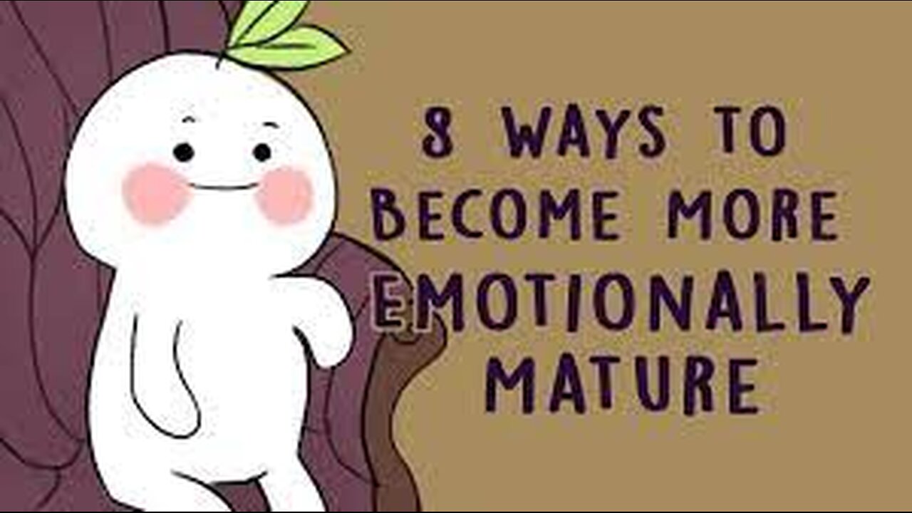 8 Ways To Become More Emotionally Mature