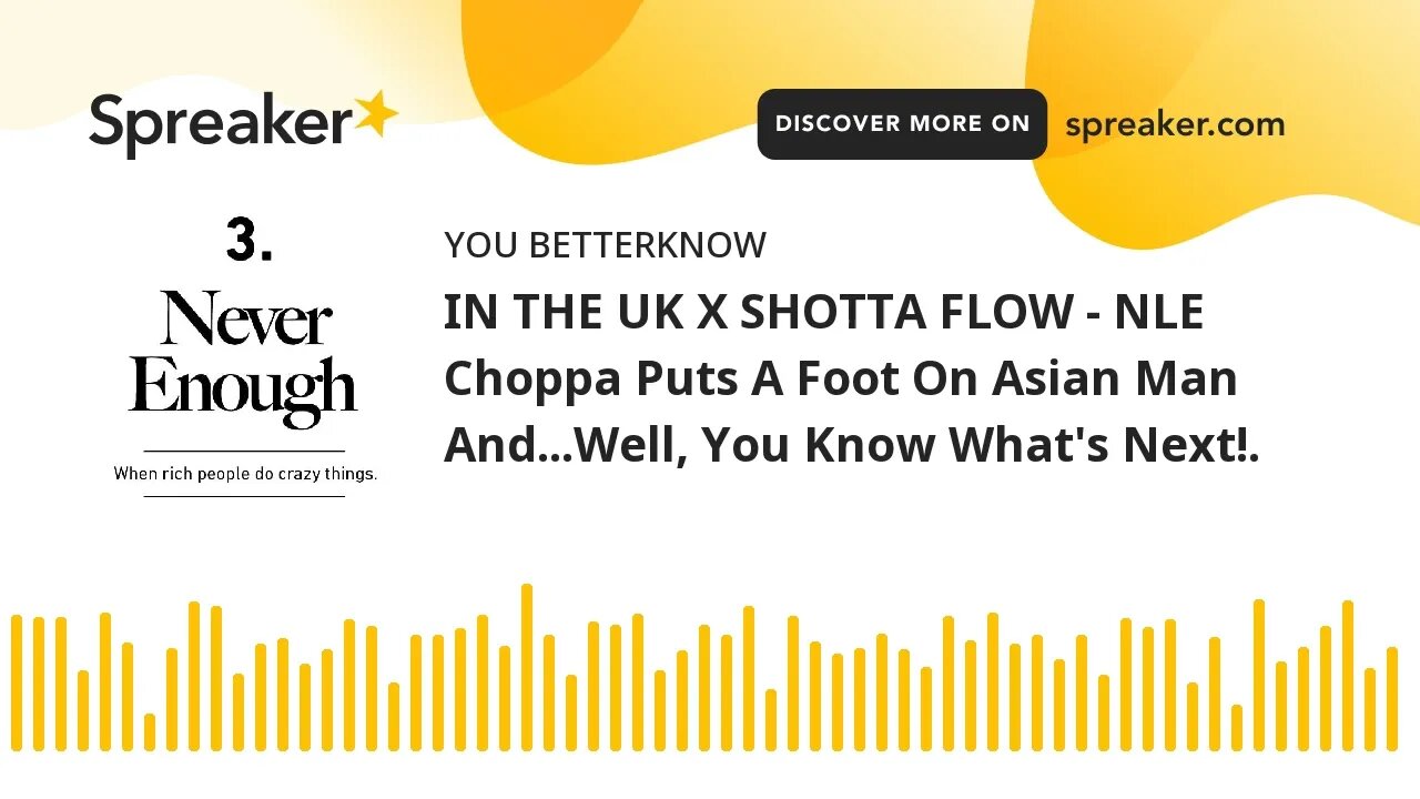 IN THE UK X SHOTTA FLOW - NLE Choppa Puts A Foot On Asian Man And...Well, You Know What's Next!.